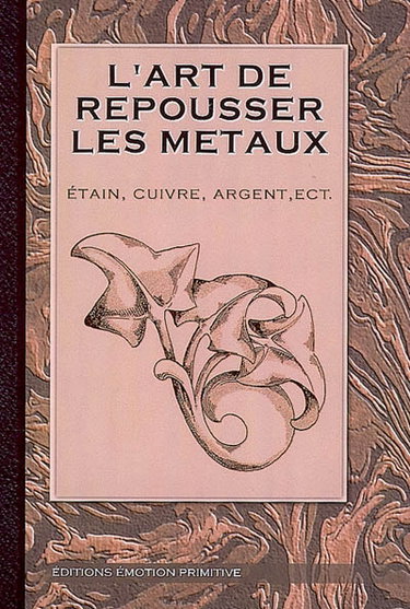 Couverture de L'art de repousser les métaux : étain, cuivre, argent, etc. : l'émail et ses applications