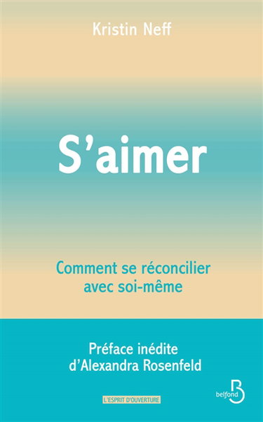 Couverture de S'aimer : comment se réconcilier avec soi-même par Kristin Neff