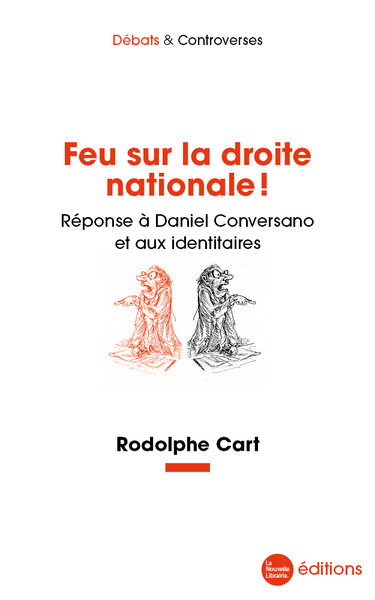 Couverture de Feu sur la droite nationale ! : réponse à Daniel Conversano et aux identitaires par Rodolphe Cart