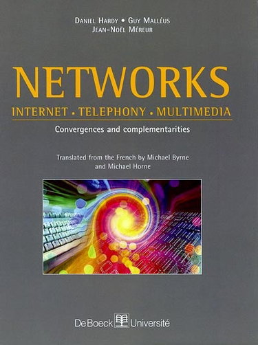 Couverture de Networks : Internet, telephony, multimedia : convergences and complementarities