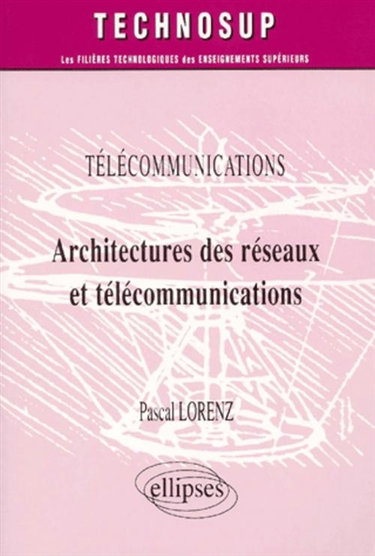Couverture de Télécommunications : architectures des réseaux et télécommunications