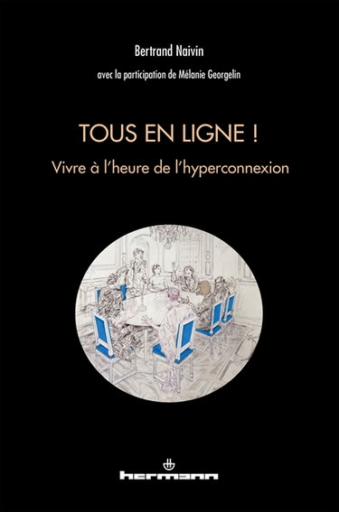 Couverture de Tous en ligne ! : vivre à l'heure de l'hyperconnexion par Bertrand Naivin