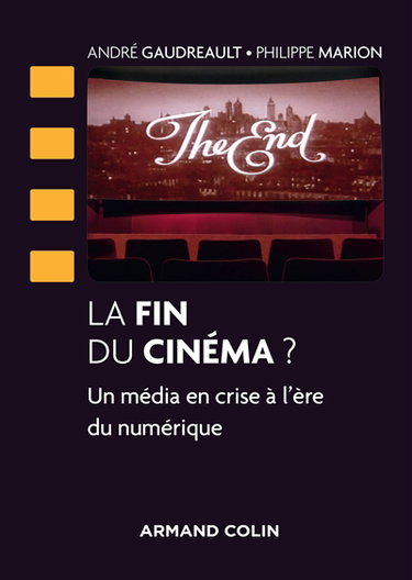Couverture de La fin du cinéma ? : un média en crise à l'ère du numérique par André Gaudreault