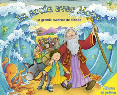 Couverture de En route avec Moïse : la grande aventure de l'Exode