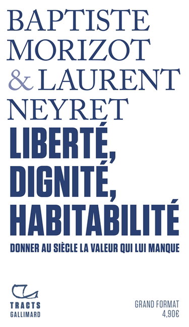 Couverture de Liberté, dignité, habitabilité : donner au siècle la valeur qui lui manque