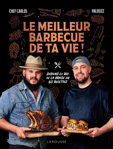 Couverture de Le meilleur barbecue de ta vie ! : deviens le roi de la braise en 60 recettes