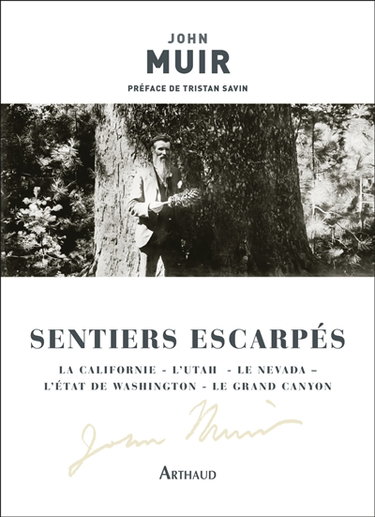 Couverture de Sentiers escarpés : la Californie, l'Utah, le Nevada, l'Etat de Washington, le Grand Canyon par John Muir