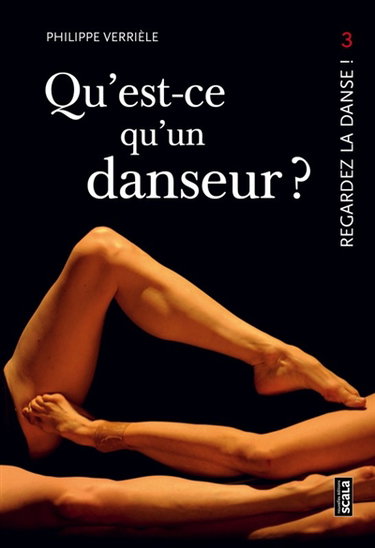 Couverture de Regardez la danse. Vol. 3. Qu'est-ce qu'un danseur ?. Apologie du cours de danse : qu'est-ce qu'un danseur gros ? par Philippe Verrièle