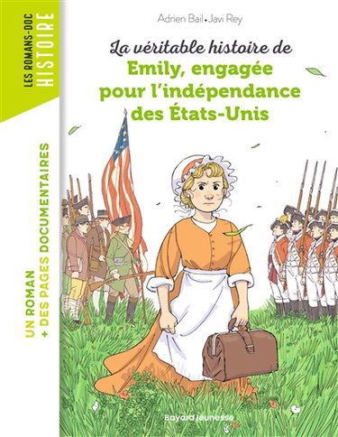 Couverture de La véritable histoire de Emily, engagée pour l'indépendance des Etats-Unis par Adrien Bail