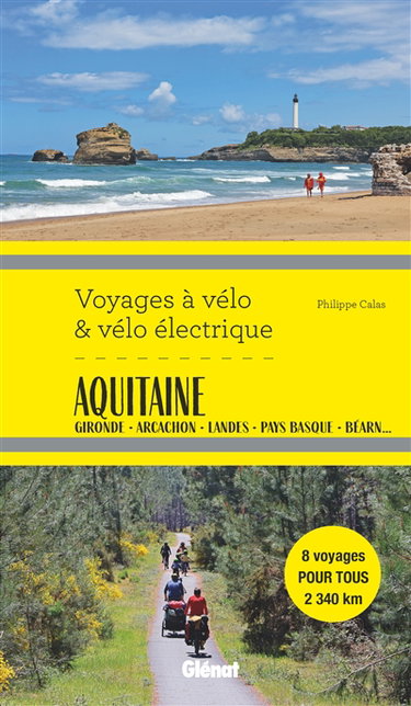 Couverture de Nouvelle Aquitaine. Du Bordelais aux Pyrénées par Philippe Calas