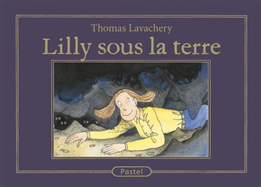 Couverture de Lilly sous la terre par Thomas Lavachery