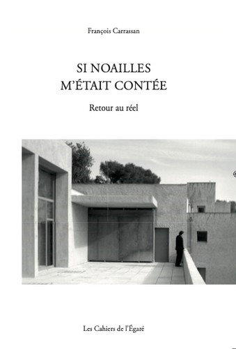 Couverture de Si Noailles m'était contée : retour au réel par François Carrassan
