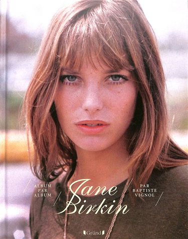 Couverture de Jane Birkin : album par album par Baptiste Vignol