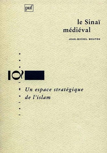 Couverture de Le Sinaï médiéval : un espace stratégique de l'Islam