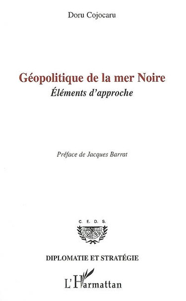 Couverture de Géopolitique de la mer Noire : éléments d'approche par Doru Cojocaru