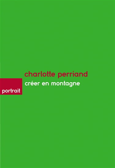 Couverture de Charlotte Perriand : créer en montagne