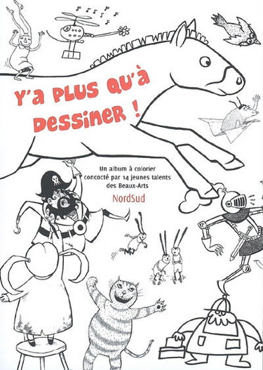 Couverture de Y a plus qu'à dessiner ! : un album à colorier concocté par 14 jeunes talents des Beaux-Arts