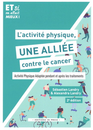 Couverture de L'activité physique, une alliée contre le cancer ! : activité physique adaptée pendant et après les traitements