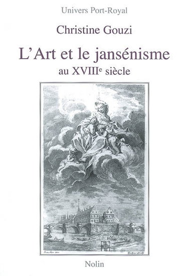 Couverture de L'art et le jansénisme au XVIIIe siècle par Christine Gouzi