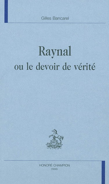 Couverture de Raynal ou Le devoir de vérité par Gilles Bancarel