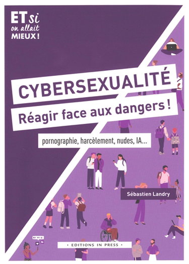 Couverture de Cybersexualité, réagir face aux dangers ! : pornographie, harcèlement, nudes, IA...