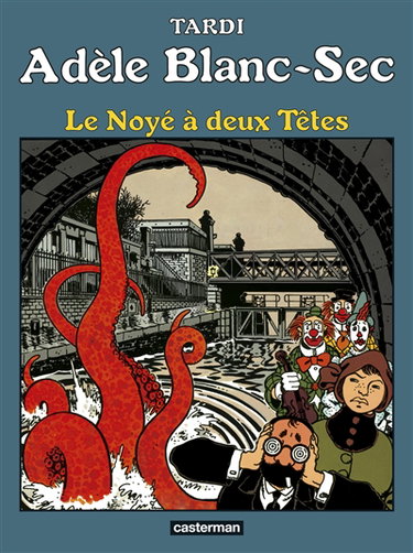 Couverture de Adèle Blanc-Sec. Vol. 6. Le noyé à deux têtes par Jacques Tardi