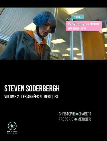 Couverture de Steven Soderbergh. Vol. 2. Les années numériques (2008-2025)