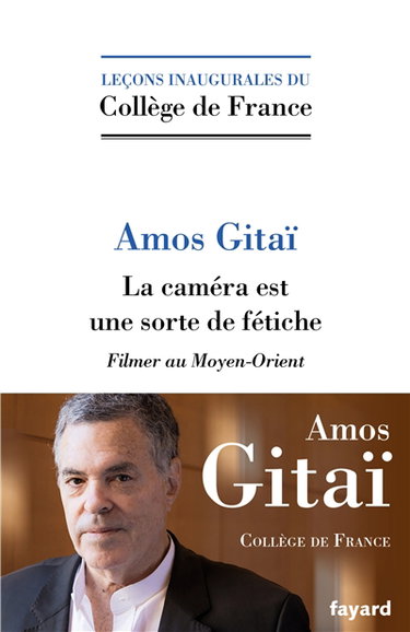 Couverture de La caméra est une sorte de fétiche : filmer au Moyen-Orient par Amos Gitaï