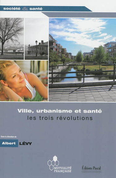 Couverture de Ville, urbanisme & santé : les trois révolutions par Albert Levy