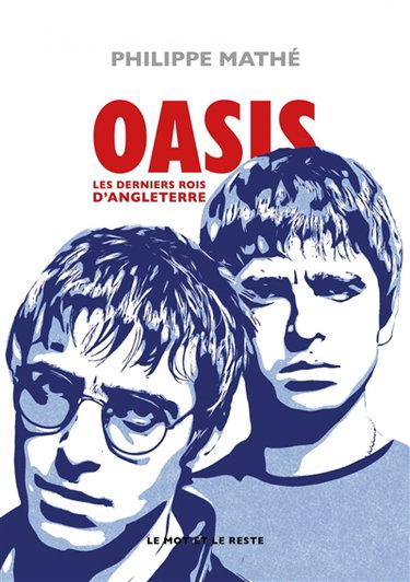 Couverture de Oasis : les derniers rois d'Angleterre par Philippe Mathé