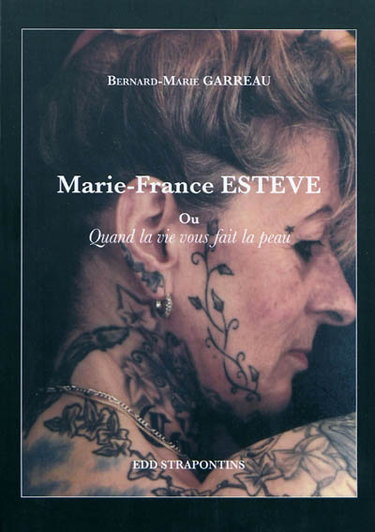 Couverture de Marie-France Estève ou Quand la vie vous fait la peau : récit biographique par Bernard-Marie Garreau