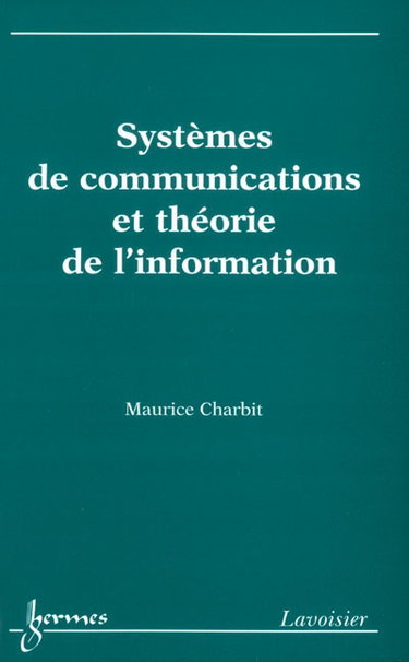 Couverture de Systèmes de communications et théorie de l'information par Maurice Charbit