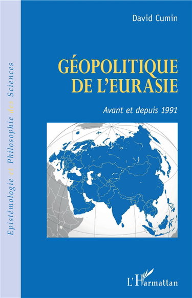 Couverture de Géopolitique de l'Eurasie : avant et depuis 1991 par David Cumin