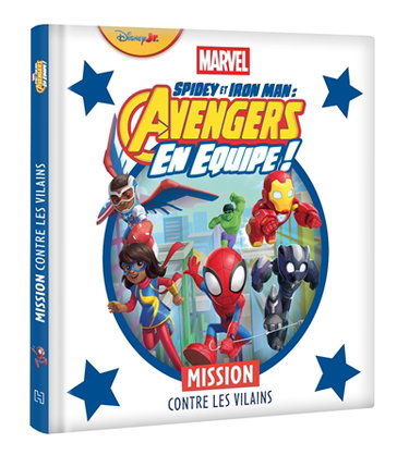 Couverture de Spidey et ses amis extraordinaires. Spidey et Iron Man : Avengers en équipe !. Mission contre les vilains