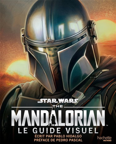 Couverture de The Mandalorian : le guide visuel par Pablo Hidalgo