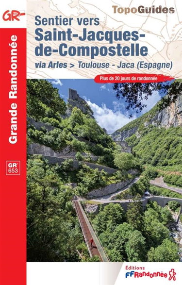 Couverture de Sentier vers Saint-Jacques-de-Compostelle : via Arles, Toulouse-Jaca (Espagne), GR 653 : plus de 20 jours de randonnée