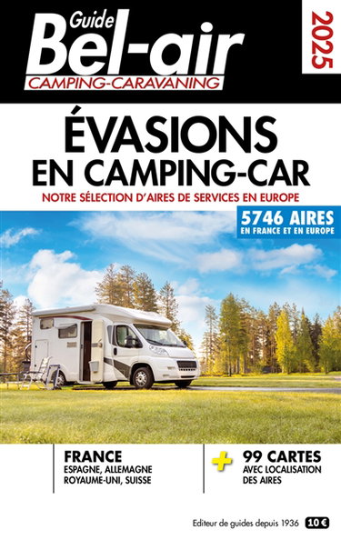 Couverture de Guide Bel-air camping-caravaning 2025 : évasions en camping-car : notre sélection d'aires de services en Europe, 5.746 aires en France et en Europe par Mariam Azaiez
