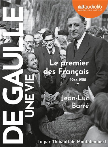 Couverture de De Gaulle, une vie. Vol. 2. Le premier des Français : 1944-1958 par Jean-Luc Barré