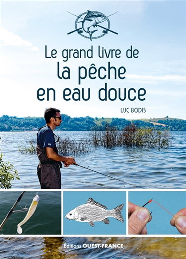 Couverture de Le grand livre de la pêche en eau douce par Luc Bodis