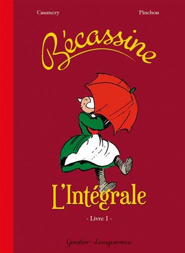 Couverture de Bécassine : l'intégrale. Vol. 1