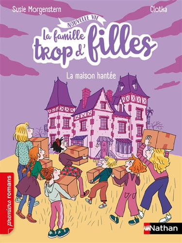 Couverture de La famille trop d'filles : nouvelle vie. La maison hantée