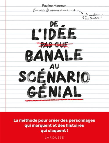 Couverture de De l'idée banale au scénario génial