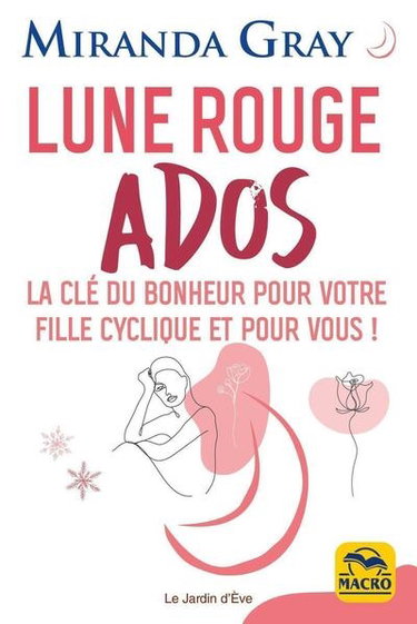 Couverture de Lune rouge ados : la clé du bonheur pour votre fille cyclique et pour vous !