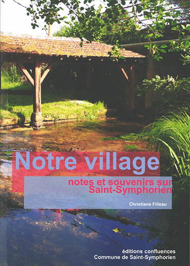 Couverture de Notre village : notes et souvenirs sur Saint-Symphorien