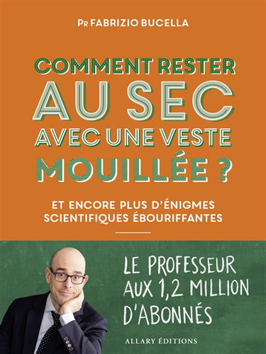 Couverture de Comment rester au sec avec une veste mouillée ? : et encore plus d'énigmes scientifiques ébouriffantes