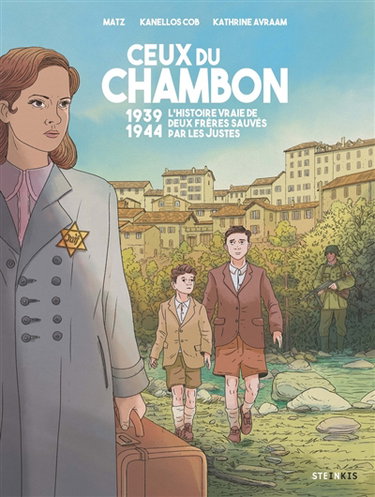 Couverture de Ceux du Chambon : 1939-1944 : l'histoire vraie de deux frères sauvés par les Justes