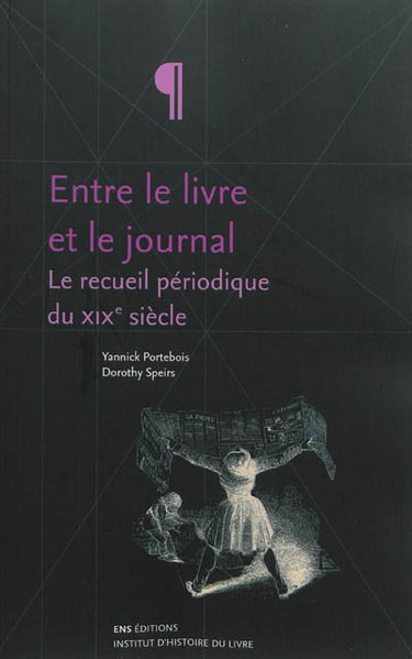 Couverture de Entre le livre et le journal : le recueil périodique du XIXe siècle