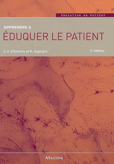Couverture de Apprendre à éduquer le patient : approche pédagogique par Jean-François d' Ivernois