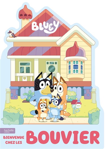 Couverture de Bluey. Bienvenue chez les Bouvier par Sophie Lecoq
