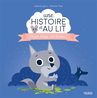 Couverture de Papa loup, un bisou ! par Raphaële Glaux